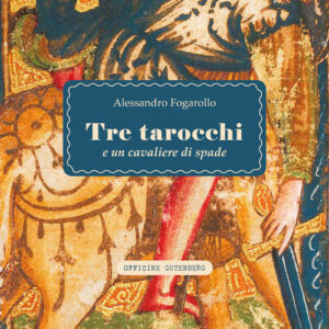 alessandro-fogarollo_tre-tarocchi e un cavaliere di spade_copertina-500px