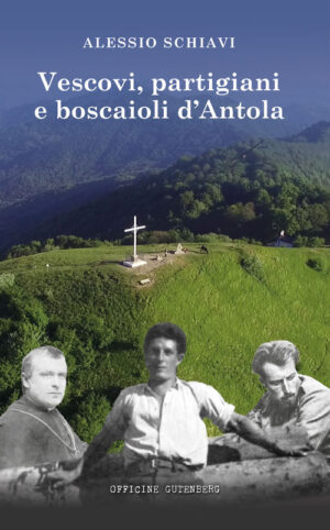 Vescovi, partigiani e boscaioli d’Antola