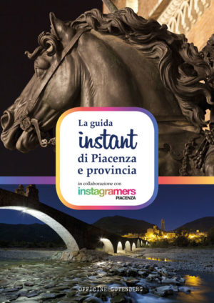 La guida instant di Piacenza e provincia