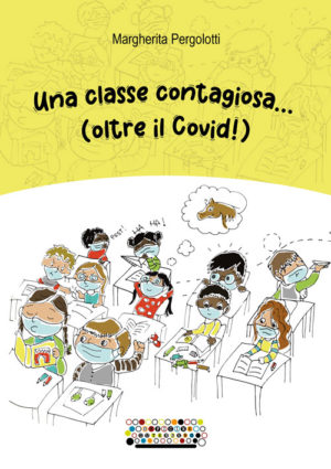 Una classe contagiosa (oltre il Covid!)